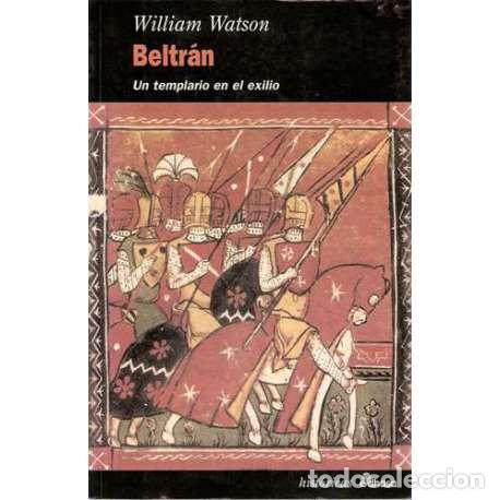Libros: Beltr&aacute;n. Un templario en el exilio - William Watson - Foto 1
