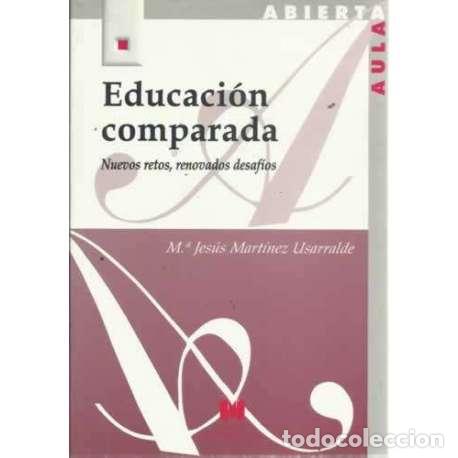 B&uuml;cher: Educaci&oacute;n comparada. Nuevos Retos, Renovados Desafios - M&ordf; Jes&uacute;s Mart&iacute;nez Usarralde