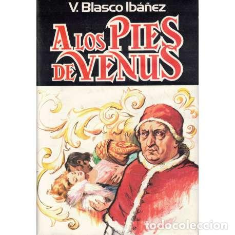 Libros: A los pies de Venus - Vicente Blasco Ib&aacute;&ntilde;ez - Foto 1