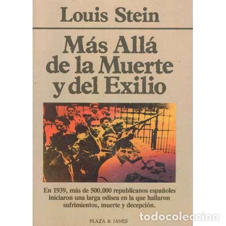 Libros: M&aacute;s all&aacute; de la muerte y del exilio - Louis Stein - Foto 1