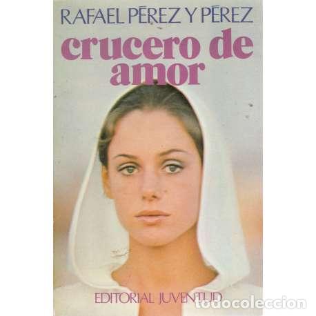 Libros: Crucero de amor - P&eacute;rez y P&eacute;rez, Rafael - Foto 1