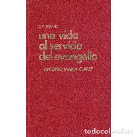 Libros: Una vida al servicio del evangelio - Lozano, Juan Manuel - Foto 1