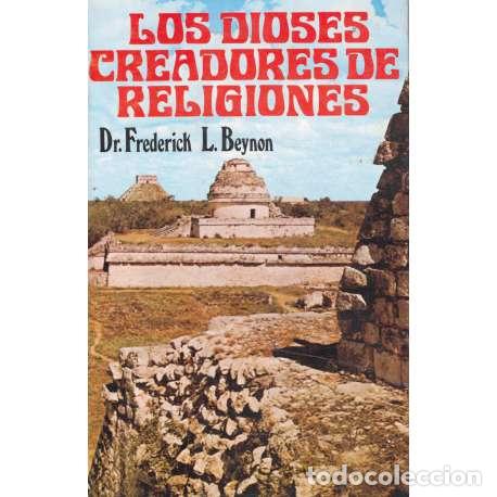 Libros: Los dioses creadores de religiones - Beynon, Frederick L - Foto 1