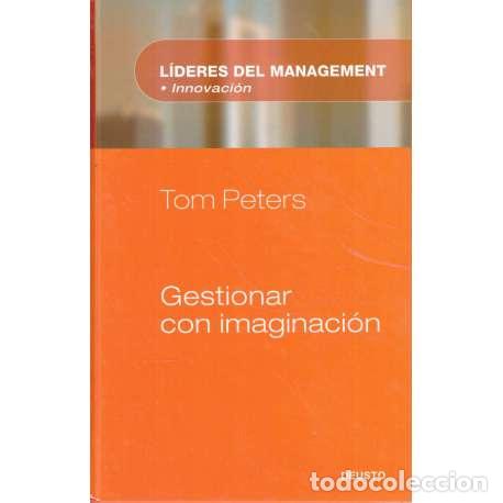 Libros: Gestionar con imaginaci&oacute;n - Peters, Tom - Foto 1