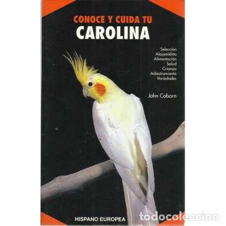 Libros: Conoce y cuida tu Carolina - Coborn, John - Foto 1