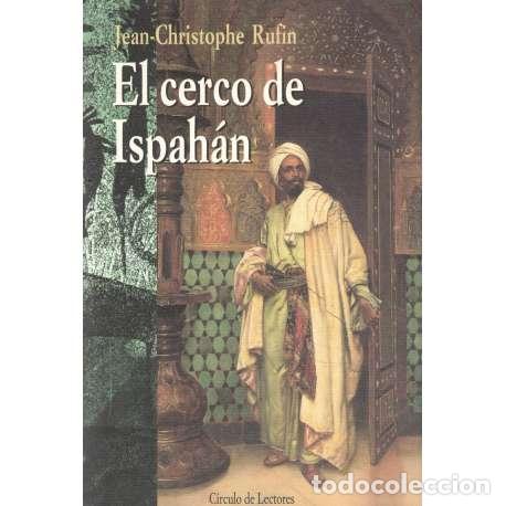 Libros: El cerco de Ispah&aacute;n - Rufin, Jean Christophe - Foto 1