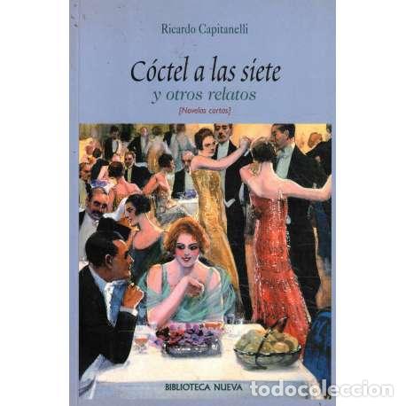 Libros: C&oacute;ctel a las siete y otros relatos - Capitanelli, Ricardo - Foto 1