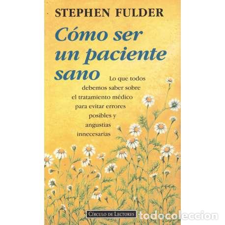Libros: C&oacute;mo ser un paciente sano - Stephen Fulder - Foto 1