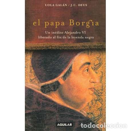 Libros: El papa Borgia - Lola Gal&aacute;n / J. C. Deus - Foto 1