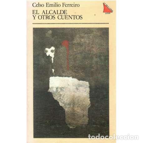 Libros: El alcalde y otros cuentos - Celso Emilio Ferreiro - Foto 1