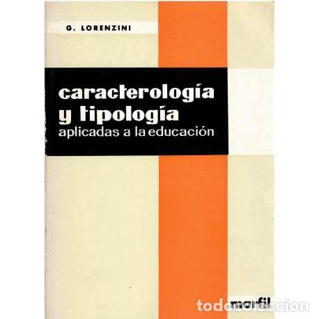 Libros: Caracterolog&iacute;a y tipolog&iacute;a aplicadas a la educaci&oacute;n - Giacomo Lorenzini - Foto 1