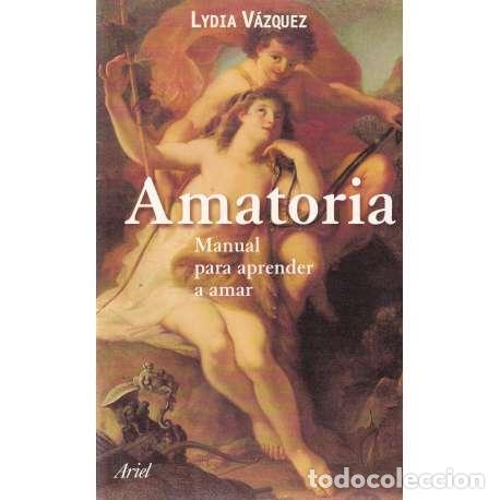 Libros: Amatoria. Manual para aprender a amar - Lydia V&aacute;zquez - Foto 1