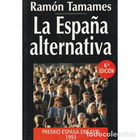 Libros: La Espa&ntilde;a alternativa - Ram&oacute;n Tamames - Foto 1