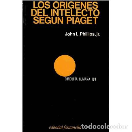 Libros: Los or&iacute;genes del intelecto seg&uacute;n Piaget - John L. Phillips - Foto 1