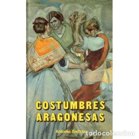 Libros: Costumbres aragonesas - Beltr&aacute;n, Antonio - Foto 1