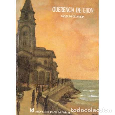 Libros: Querencia de Gij&oacute;n - de Arriba Azcona, Ladislao - Foto 1