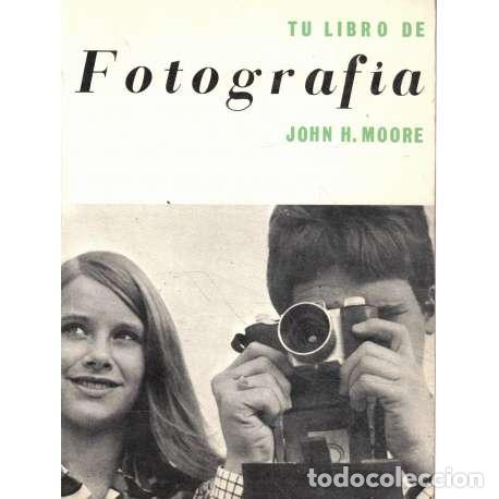 Libros: Tu libro de fotograf&iacute;a - John H. Moore - Foto 1