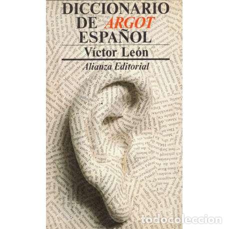 Libros: Diccionario de argot espa&ntilde;ol - Le&oacute;n, Victor - Foto 1
