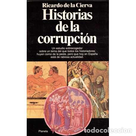Libros: Historias de la corrupci&oacute;n - de la Cierva y de Hoces, Ricardo - Foto 1