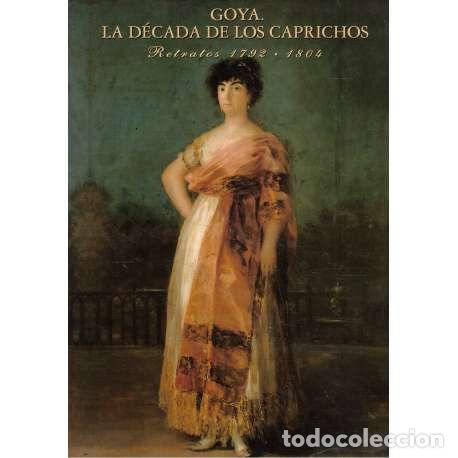Libros: Goya. La d&eacute;cada de Los Caprichos. Retratos 1792-1804 - Glendinning, Nigel - Foto 1