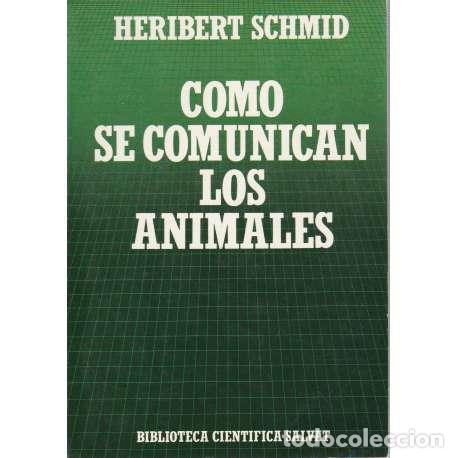 Libros: C&oacute;mo se comunican los animales - Schmid, Heribert - Foto 1