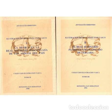 Libros: Ilustraci&oacute;n musical en el Pa&iacute;s Vasco I y II. 2 Tomos - Bag&uuml;&eacute;s Erriondo, Jon