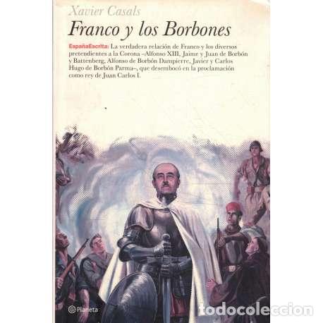 Libros: Franco y los Borbones - Casals i Meseguer, Xavier - Foto 1
