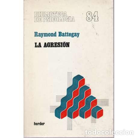 Libros: La agresi&oacute;n - Raymond Battegay - Foto 1