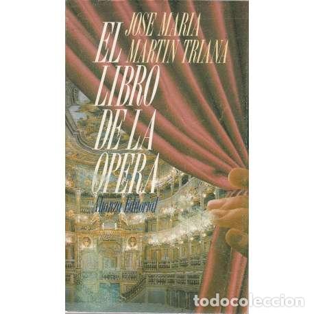 Libros: El libro de la &oacute;pera - Jos&eacute; Mar&iacute;a Mart&iacute;n Triana - Foto 1