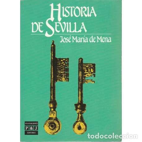 Libros: Historia de Sevilla - de Mena, Jos&eacute; Mar&iacute;a - Foto 1
