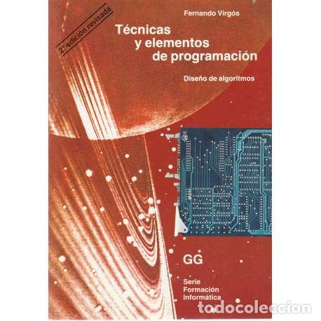 Libros: T&eacute;cnicas y elementos de programaci&oacute;n. Dise&ntilde;o de algoritmos - Fernando Vig&oacute;s - Foto 1