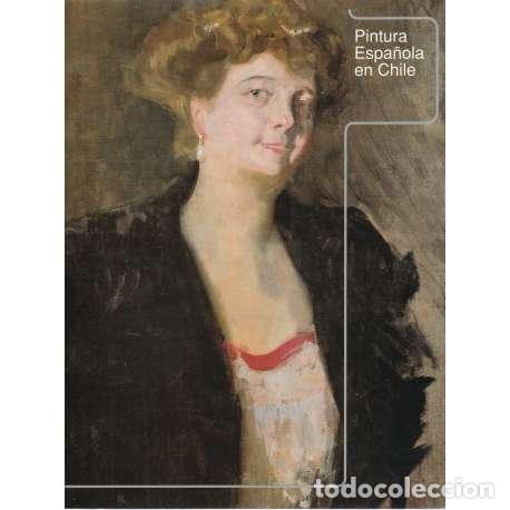 Libros: Pintura espa&ntilde;ola en Chile - Cat&aacute;logo de la Exposici&oacute;n - Foto 1