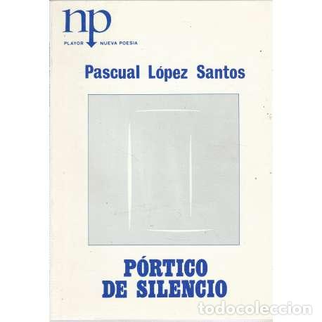 Libros: P&oacute;rtico de silencio - L&oacute;pez Santos, Pascual - Foto 1