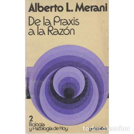 Libros: De la praxis a la raz&oacute;n - Alberto L. Merani - Foto 1