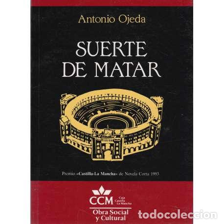 Libros: Suerte de matar - Antonio Ojeda - Foto 1