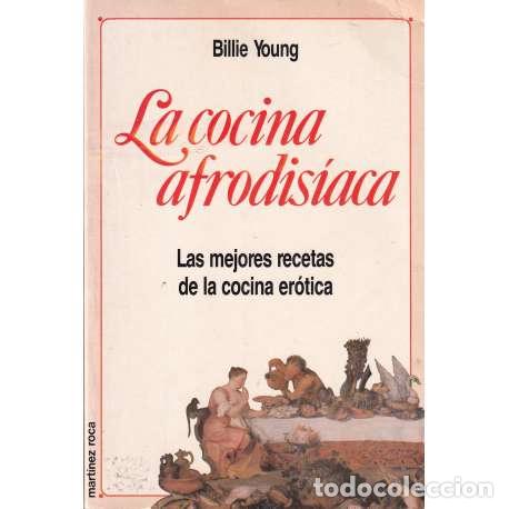 Libros: La cocina afrodis&iacute;aca - Billie Young - Foto 1