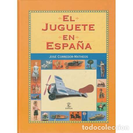 Libros: El juguete en Espa&ntilde;a - Corredor- Matheos, Jos&eacute; - Foto 1