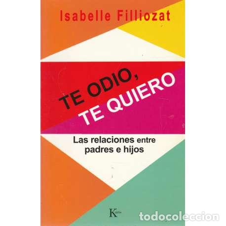 Libros: Te odio, te quiero - Isabelle Filliozat - Foto 1