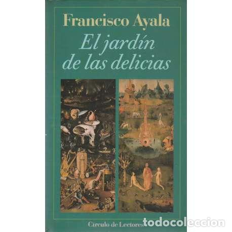 Libros: El jard&iacute;n de las delicias - Ayala, Francisco - Foto 1