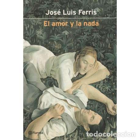 Libros: El amor y la nada - Ferris, Jos&eacute; Luis - Foto 1