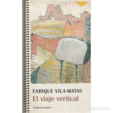 Libros: El viaje vertical - Enrique Vila-Matas - Foto 1