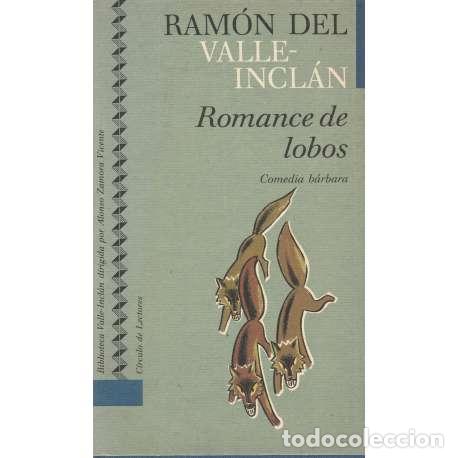 Libros: Romance de lobos. Comedia b&aacute;rbara - Ram&oacute;n del Valle-Incl&aacute;n - Foto 1