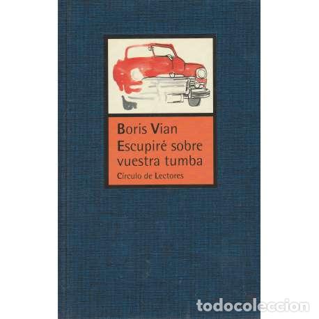 Libros: Escupir&eacute; sobre vuestra tumba - Vian, Boris - Foto 1