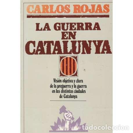 Libros: La guerra en Catalunya - Carlos Rojas - Foto 1