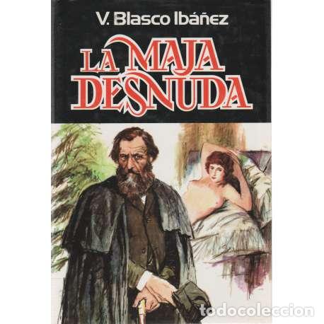 Libros: La maja desnuda - Vicente Blasco Ib&aacute;&ntilde;ez - Foto 1