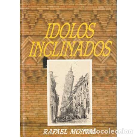 Libros: &Iacute;dolos inclinados - Montal, Rafael - Foto 1