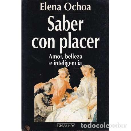 Libros: Saber con placer. Amor, belleza e inteligencia - Elena Ochoa - Foto 1