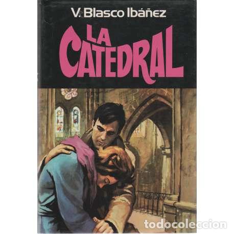 Libros: La Catedral - Vicente Blasco Ib&aacute;&ntilde;ez - Foto 1