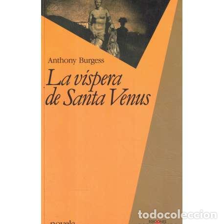 Libros: La v&iacute;spera de Santa Venus - Burgess, Anthony - Foto 1