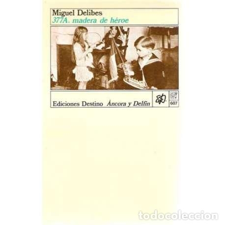 Libros: 377A, Madera de h&eacute;roe - Miguel Delibes - Foto 1